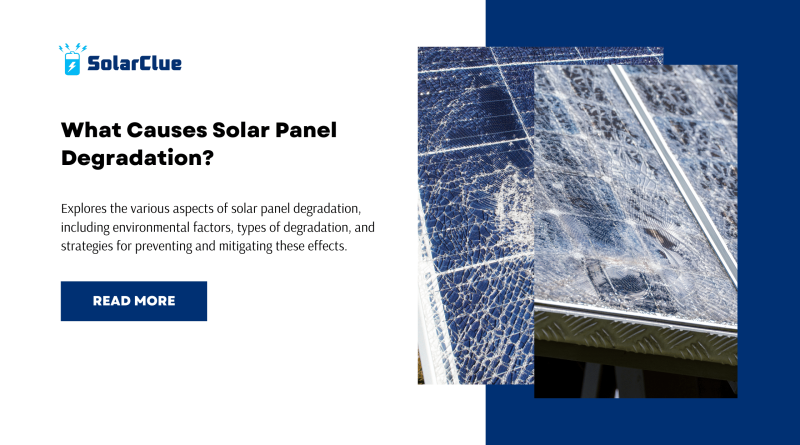 What causes solar panel degradation