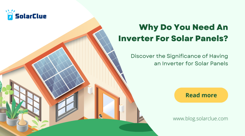 Why Do You Need An Inverter for Solar Panels