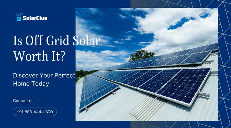 Is Off Grid Solar Worth It?