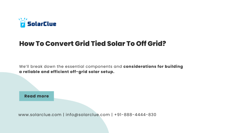 How to convert grid tied solar to off grid