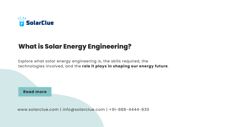 What is Solar Energy Engineering?