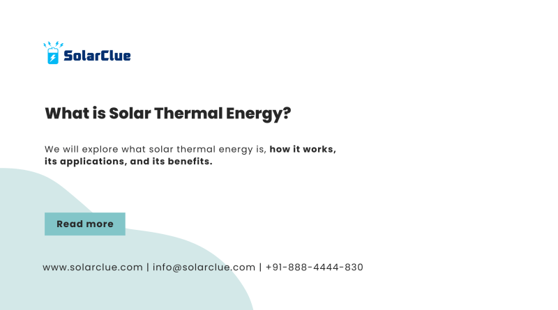 What is Solar Thermal Energy