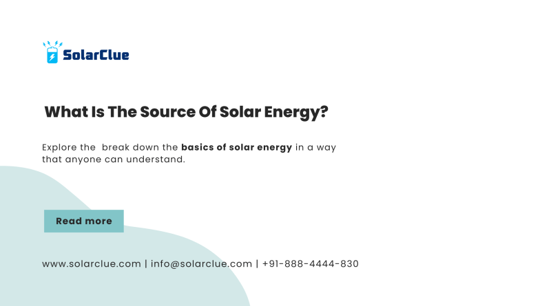 What is the source of solar energy