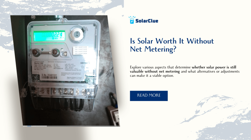 Is Solar Worth It Without Net Metering?