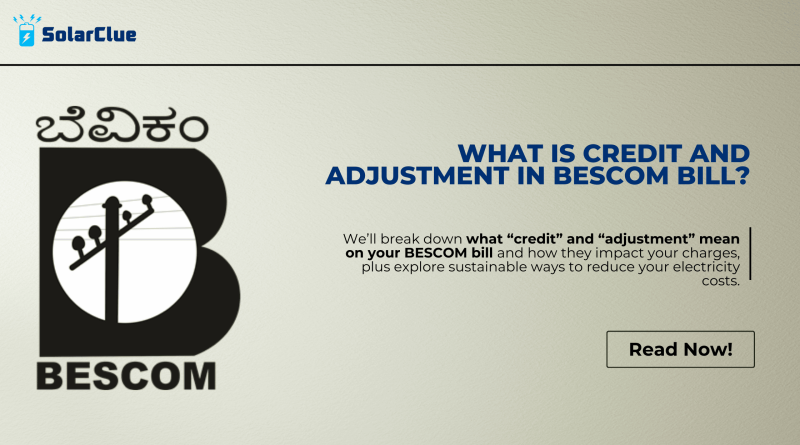 What is Credit and Adjustment in BESCOM Bill?