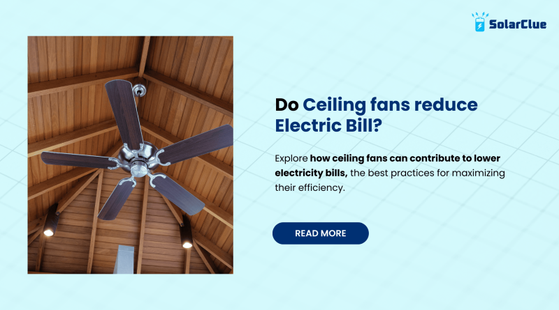 Do Ceiling Fans reduce Electric Bill?