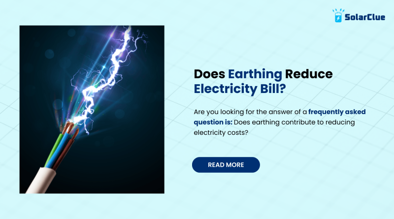 Does Earthing reduce electricity bill?