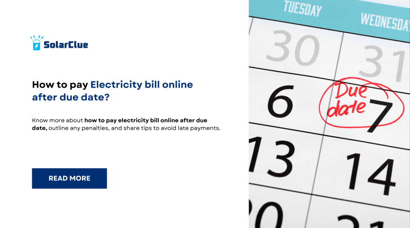 How to pay Electricity bill online after due date?