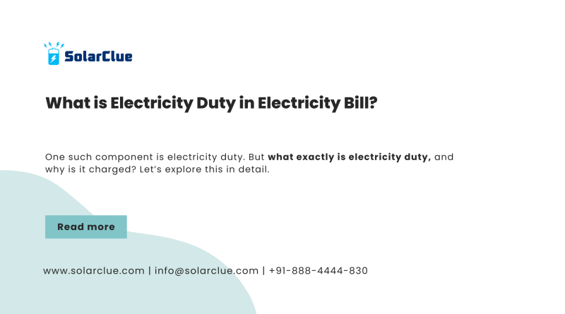 What is Electricity Duty in Electricity Bill?