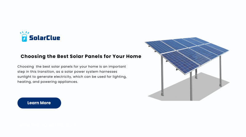 Choosing the Best Solar Panels for Your Home