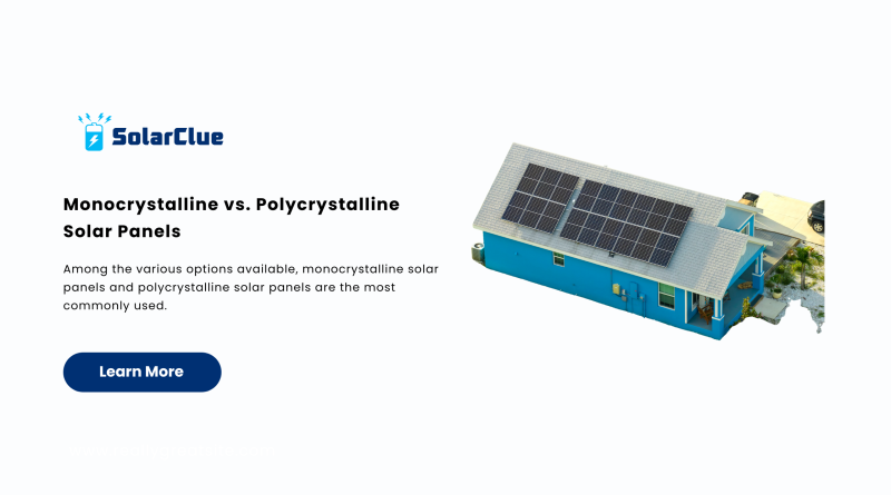 Monocrystalline vs. Polycrystalline Solar Panels