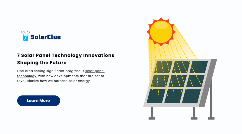 7 Solar Panel Technology Innovations Shaping the Future