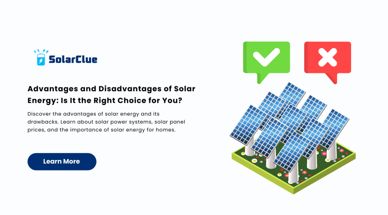 Advantages and Disadvantages of Solar Energy Is It the Right Choice for You