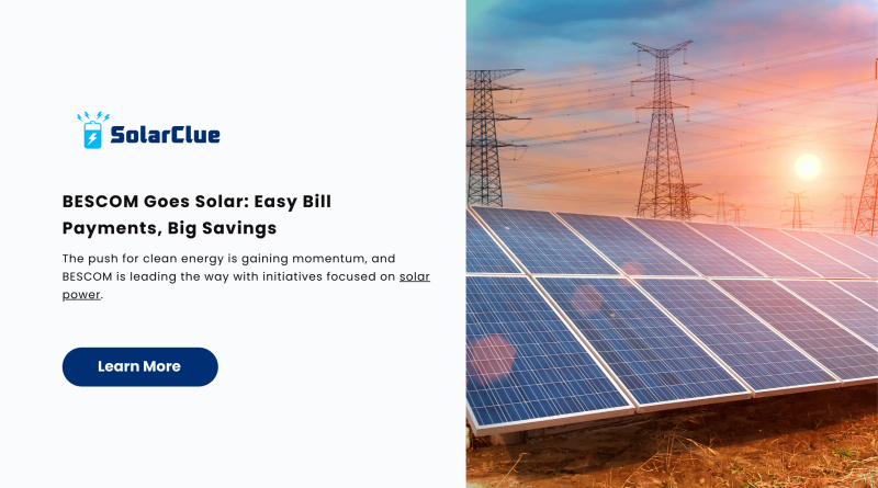 BESCOM Goes Solar Easy Bill Payments, Big Savings