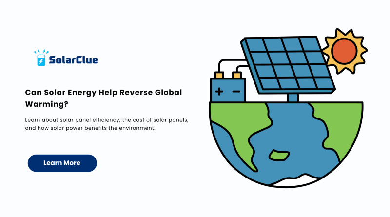 Can Solar Energy Help Reverse Global Warming