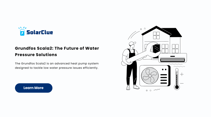 Grundfos Scala2 The Future of Water Pressure Solutions