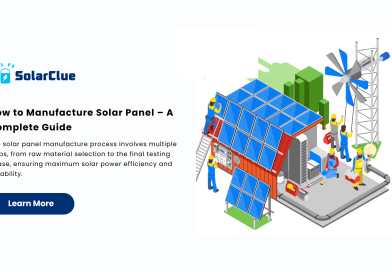 How to Manufacture Solar Panel – A Complete Guide