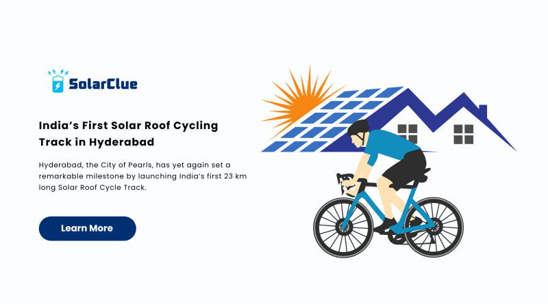 India’s First Solar Roof Cycling Track in Hyderabad A Green Future for Urban Mobility