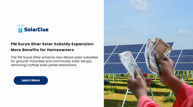 PM Surya Ghar Solar Subsidy Expansion: More Benefits for Homeowners