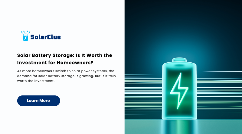 Solar Battery Storage Is It Worth the Investment for Homeowners