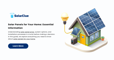 Solar Panels for Your Home Essential Information