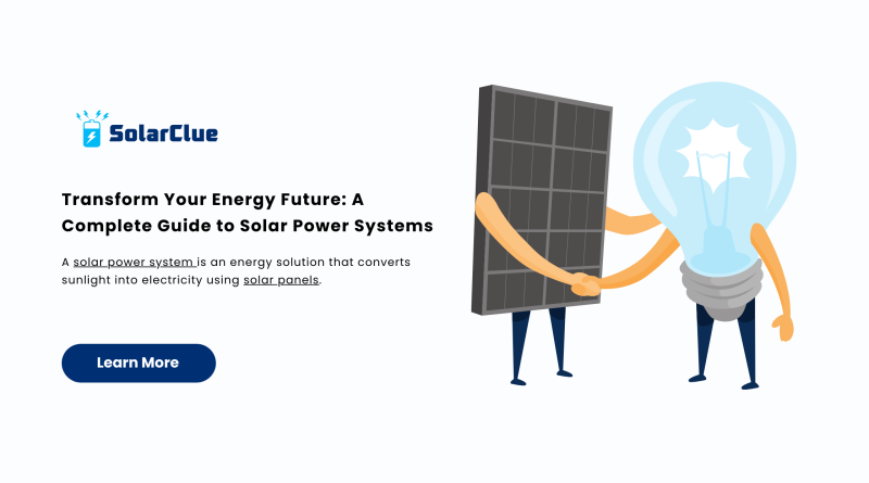 Transform Your Energy Future A Complete Guide to Solar Power Systems