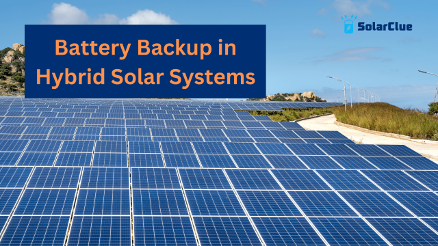 Battery Backup in Hybrid Solar Systems