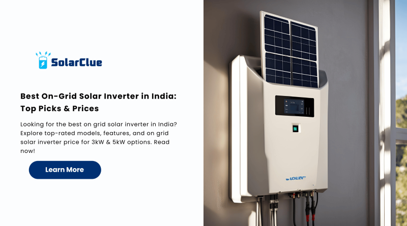 Best On-Grid Solar Inverter in India Top Picks & Prices