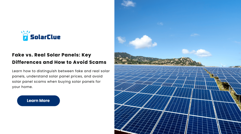 Fake vs. Real Solar Panels Key Differences and How to Avoid Scams