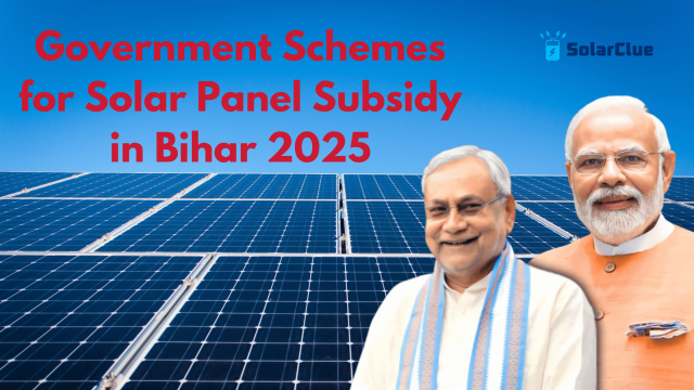 Government Schemes for Solar Panel Subsidy in Bihar 2025