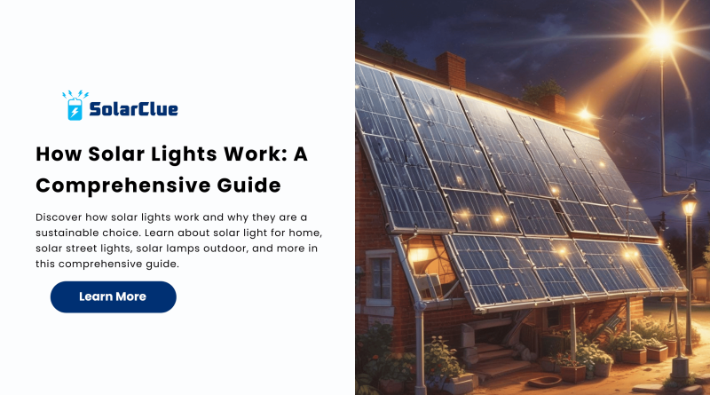 How Solar Lights Work A Comprehensive Guide