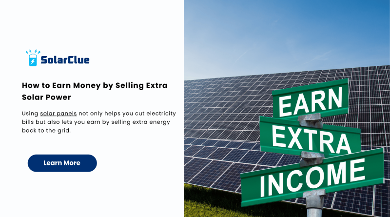 How to Earn Money by Selling Extra Solar Power