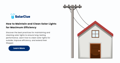 How to Maintain and Clean Solar Lights for Maximum Efficiency