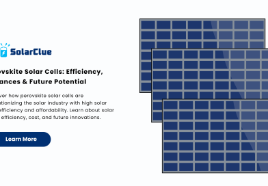 Perovskite Solar Cells: Efficiency, Advances & Future Potential