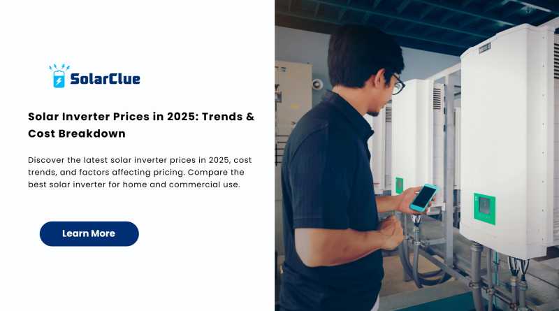 Solar Inverter Prices in 2025 Trends & Cost Breakdown