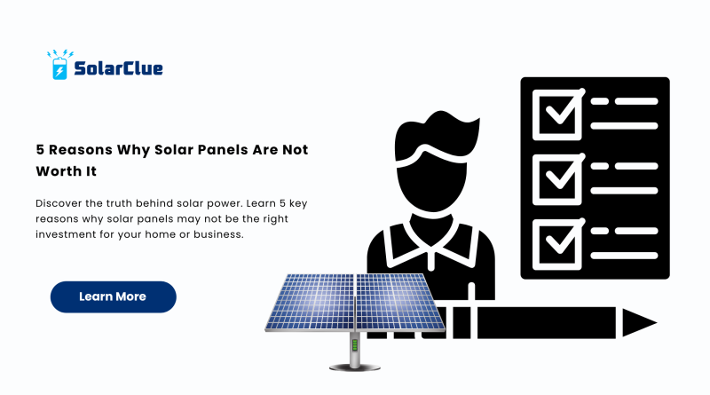 5 Reasons Why Solar Panels Are Not Worth It