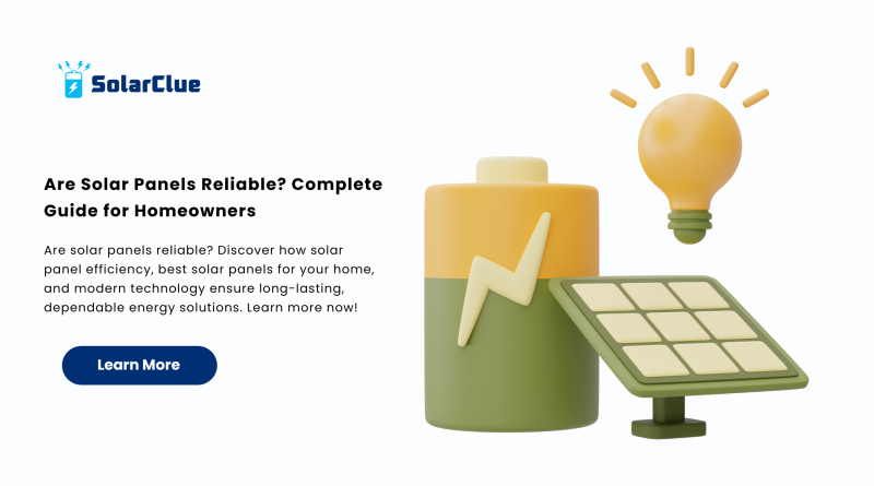 Are Solar Panels Reliable Complete Guide for Homeowners