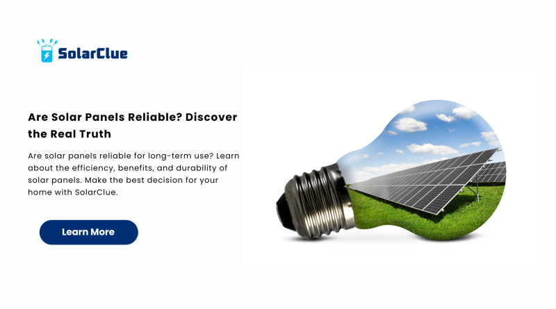 Are Solar Panels Reliable Discover the Real Truth
