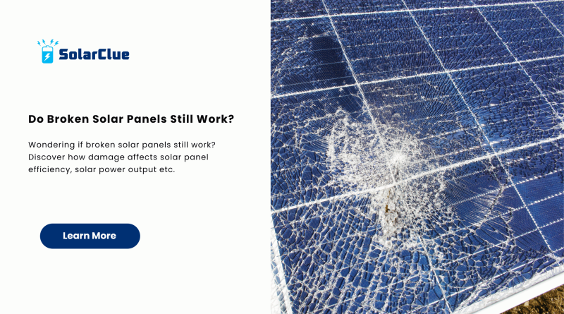 Do Broken Solar Panels Still Work