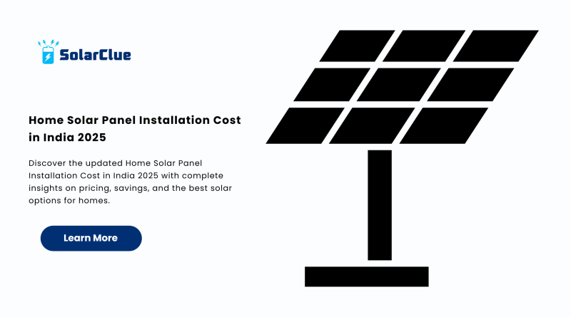 Home Solar Panel Installation Cost in India 2025