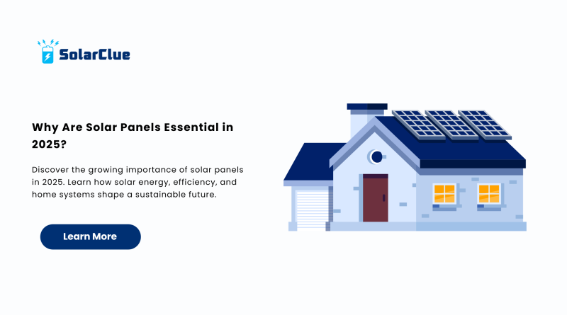 Why Are Solar Panels Essential in 2025