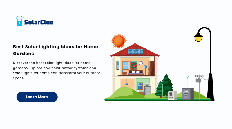 Best Solar Lighting Ideas for Home Gardens