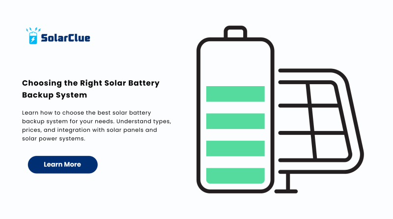 Choosing the Right Solar Battery Backup System