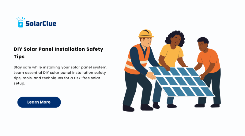 DIY Solar Panel Installation Safety Tips