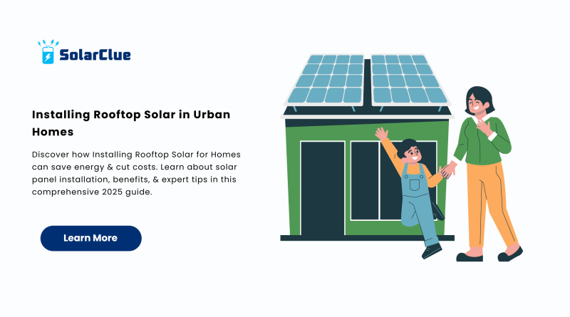 Installing Rooftop Solar in Urban Homes.