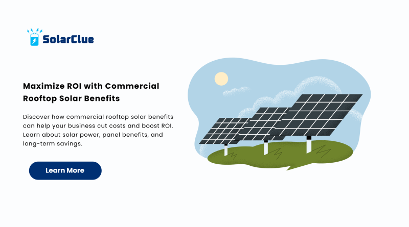 Maximize ROI with Commercial Rooftop Solar Benefits