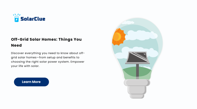 Off-Grid Solar Homes Things You Need