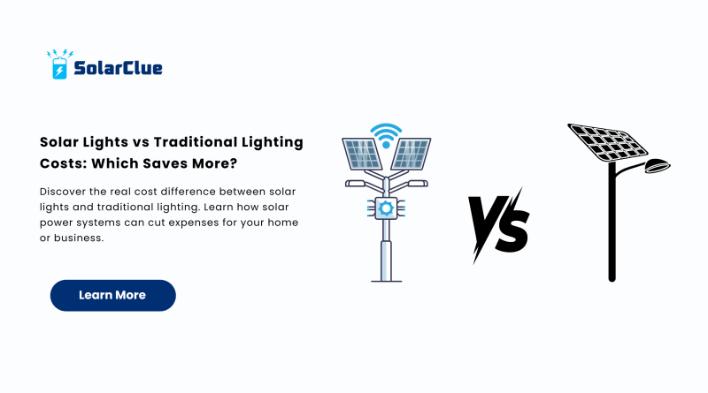Solar Lights vs Traditional Lighting Costs Which Saves More.