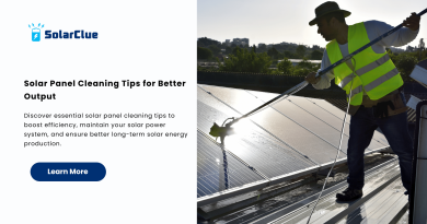 Solar Panel Cleaning Tips for Better Output