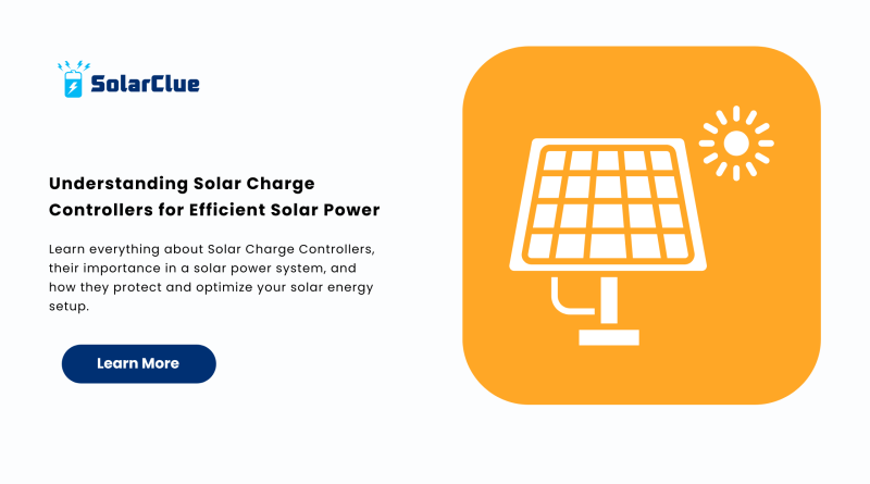 Understanding Solar Charge Controllers for Efficient Solar Power